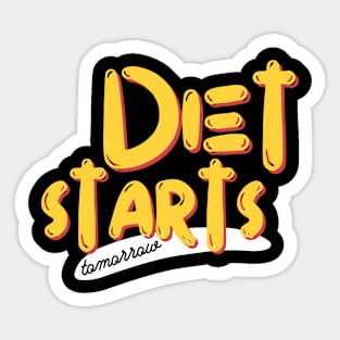 Diet starts tomorrow funny Sticker